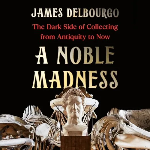 A Noble Madness By James Delbourgo
